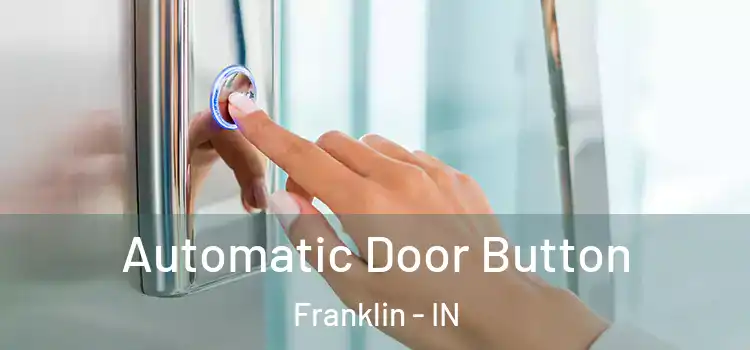  Automatic Door Button Franklin - IN