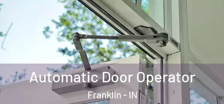  Automatic Door Operator Franklin - IN