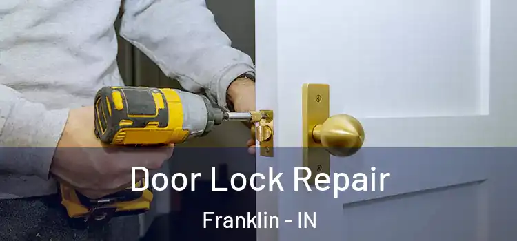 Door Lock Repair Franklin - IN