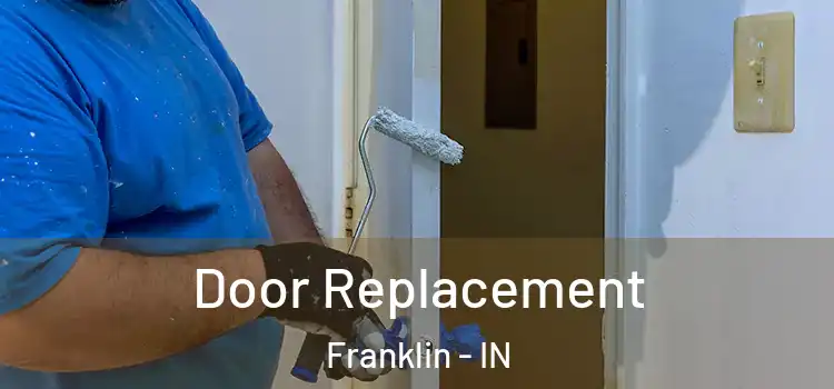  Door Replacement Franklin - IN