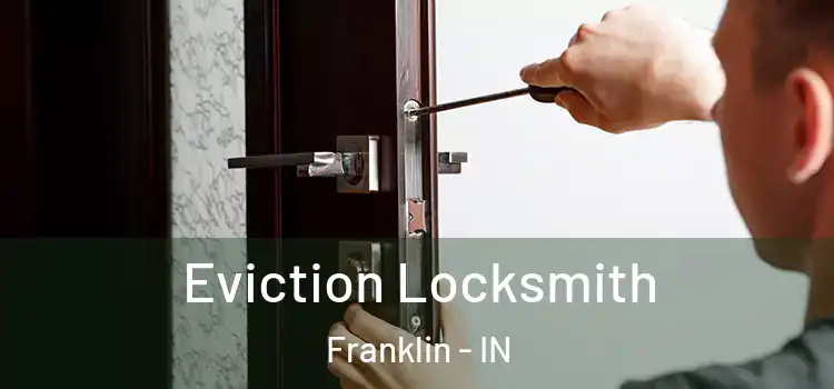  Eviction Locksmith Franklin - IN