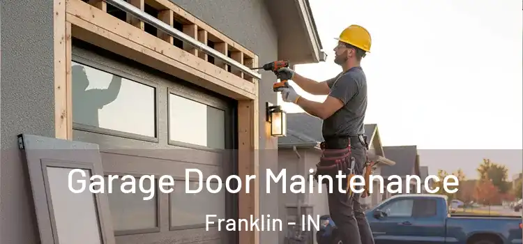 Garage Door Maintenance Franklin - IN