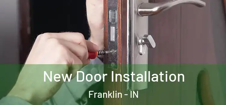  New Door Installation Franklin - IN