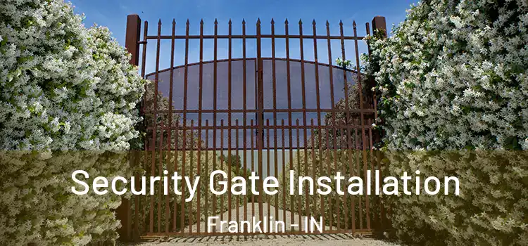  Security Gate Installation Franklin - IN