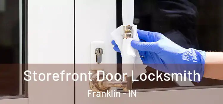 Storefront Door Locksmith Franklin - IN